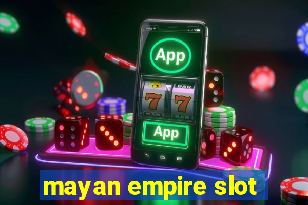 mayan empire slot